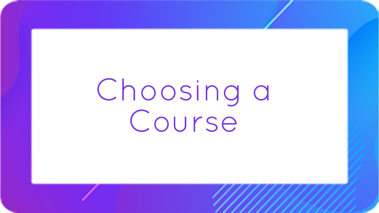Choosing a Course