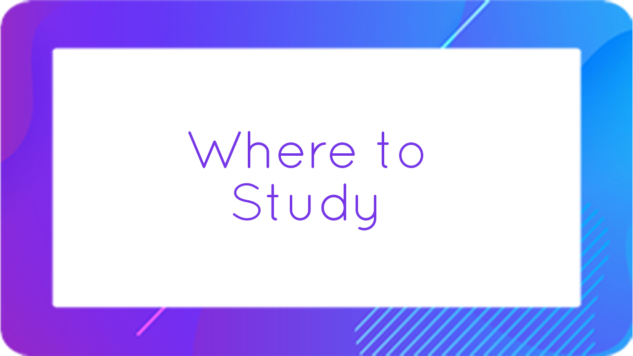 Where to Study