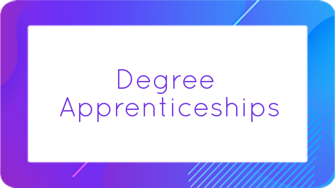 Degree Apprenticeships