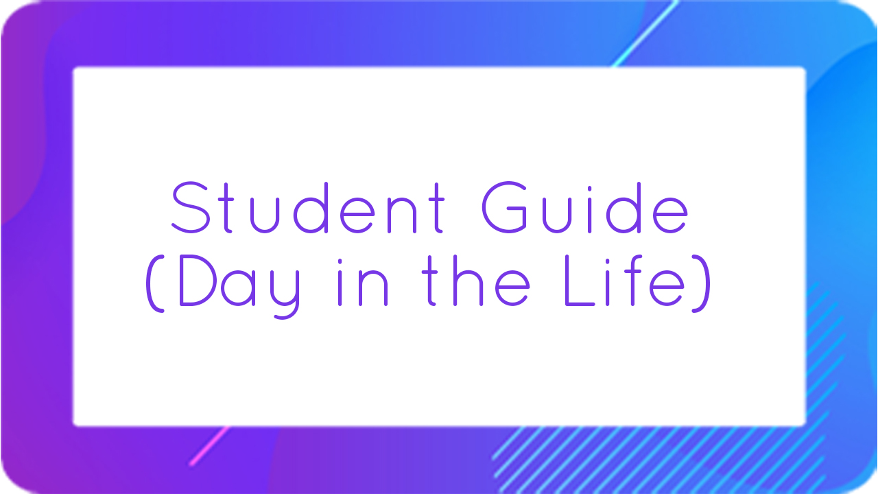 Student Guide (Day in the Life)