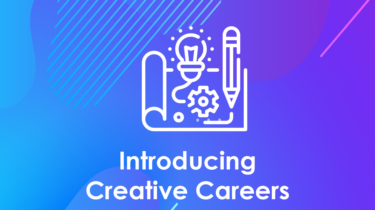 Introducing Creative Careers