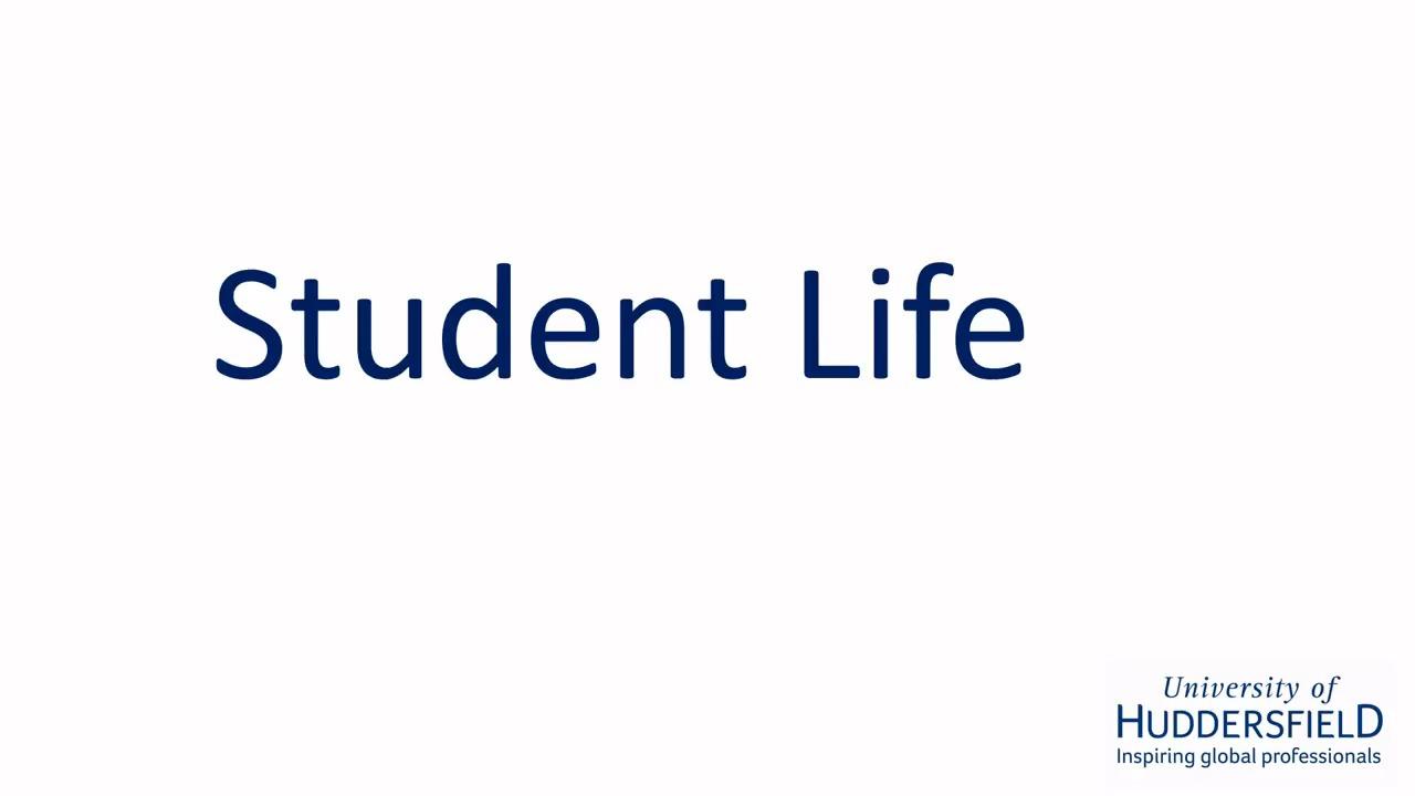Student Life: The University of Huddersfield