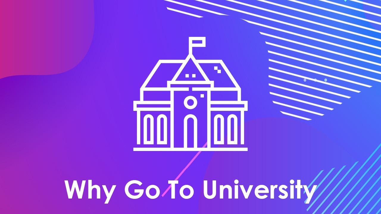 Why go to University?