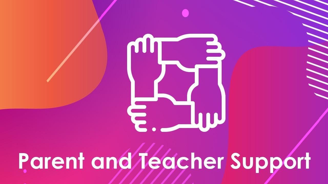 Parent and Teacher Support